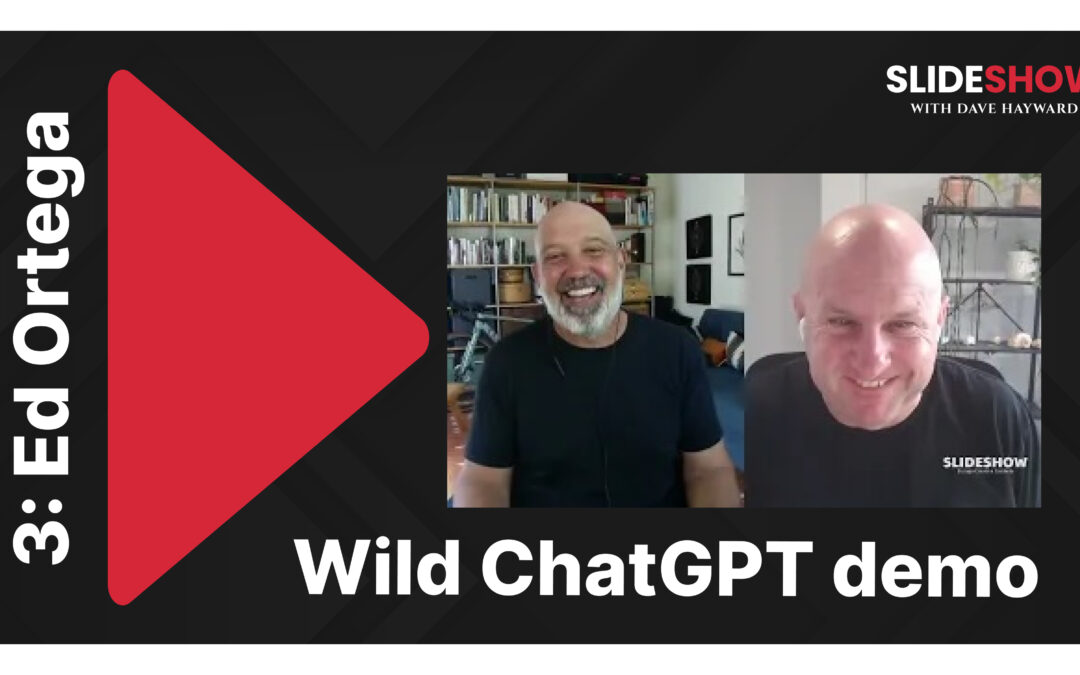 Ed Ortega, Machine & Partners on the AI continuum, part 1: ChatGPT (Slideshow with Dave Hayward podcast)