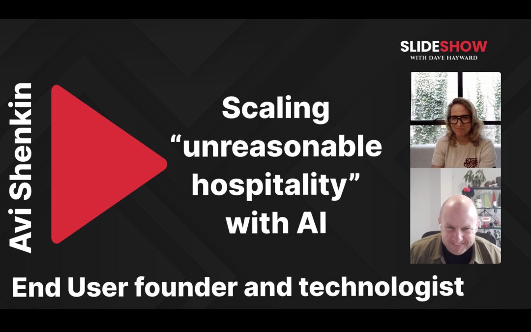 Avi Shenkin, End User: Scaling unreasonable hospitality with AI