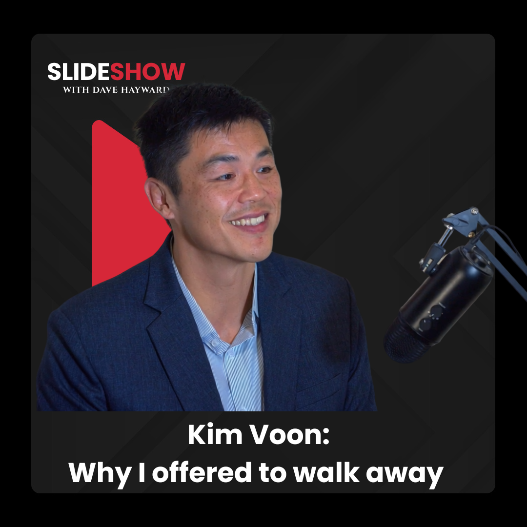 Kim Voon on Slideshow with Dave Hayward: Why I offered to walk away