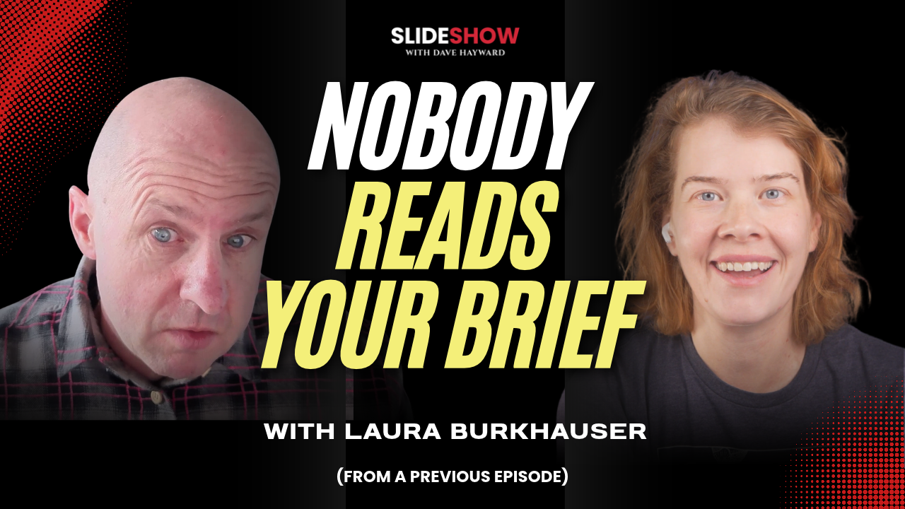 Dave Hayward and Laura Burkhauser on Slideshow: Nobody reads your brief